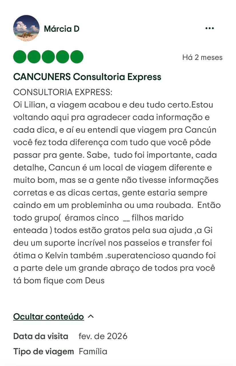 Avaliação 5 estrelas no Google de Márcia D sobre a CANCUNERS Consultoria Express — A viagem acabou e deu tudo certo. Cada informação e cada dica fez toda a diferença. Todo o grupo está grato pela ajuda. Viagem em família, fevereiro de 2026.