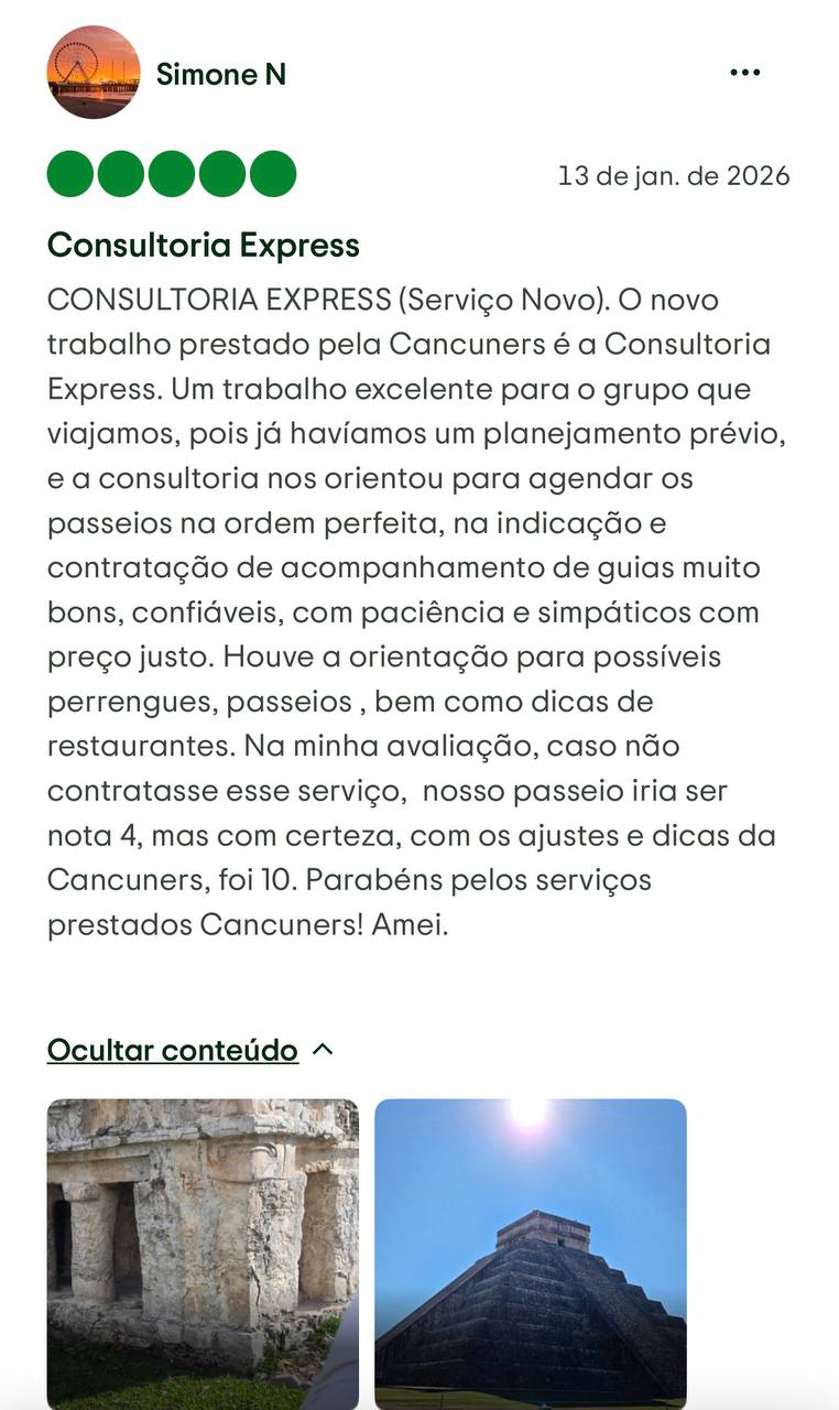 Avaliação 5 estrelas no Google de Simone N sobre a Consultoria Express — Trabalho excelente da Cancuners. A consultoria orientou a ordem perfeita dos passeios, indicação de guias confiáveis e dicas de restaurantes. Sem o serviço, a viagem seria nota 4; com a Cancuners, foi 10. Janeiro de 2026.